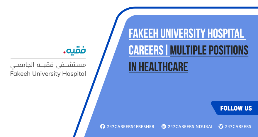Fakeeh University Hospital Careers in Dubai, UAE | Apply Now Fakeeh University Hospital Careers