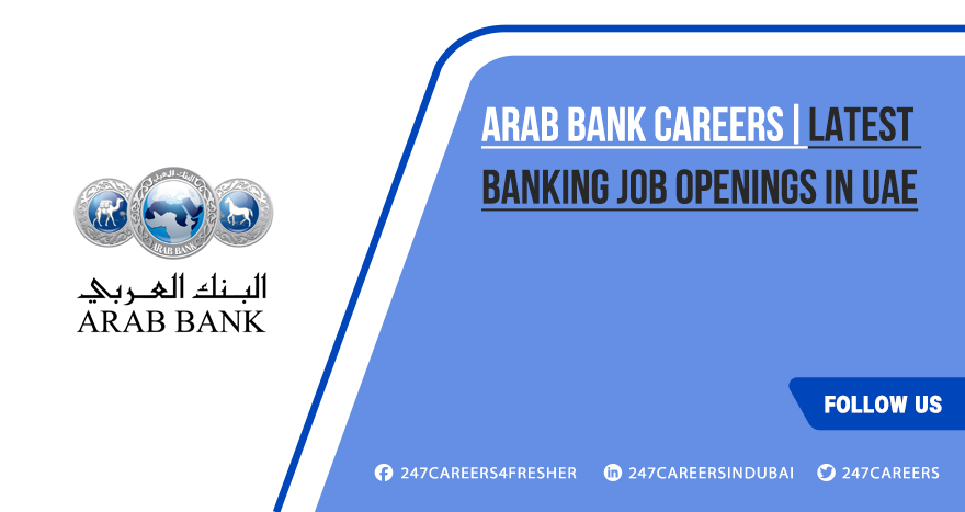 Arab Bank Careers 2025: Latest Job Openings in UAE Arab Bank Careers