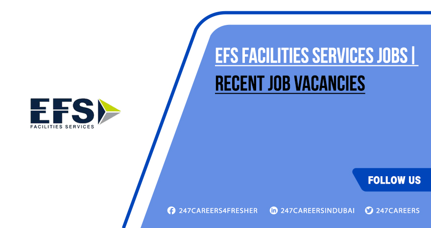 Efs Facilities Services Jobs in Dubai New Job Vacancies Efs Facilities Services Jobs